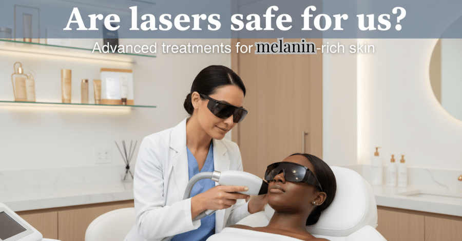 Laser Treatments for Dark Spots on Dark Skin: What Melanin-Rich Skin Needs to Know First
