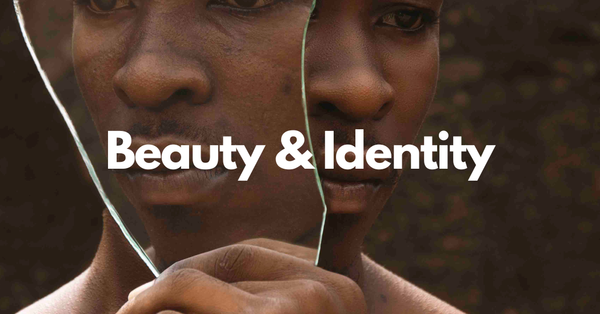 Beauty & Identity
