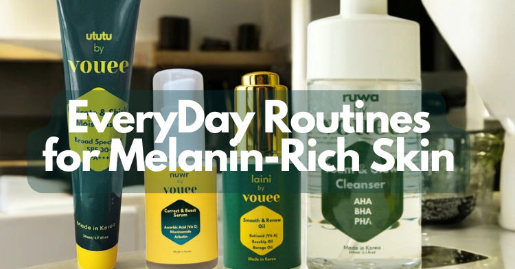 EveryDay_Routines_for_Melanin-Rich_Skin