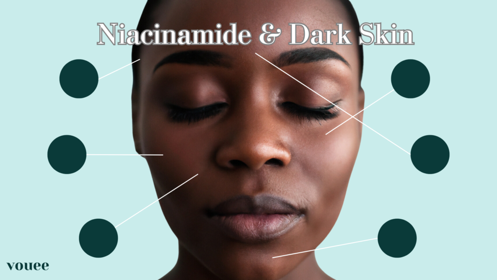 Is Niacinamide good for Dark skin?